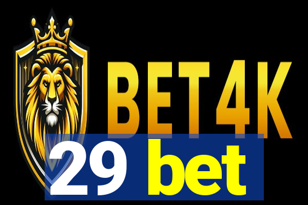 29 bet
